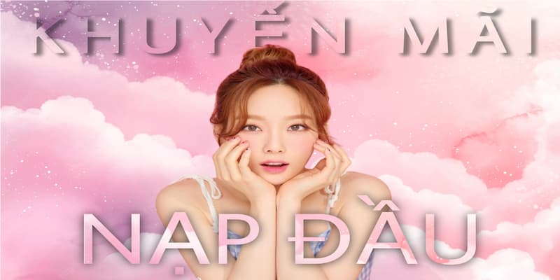 Khuyến mãi nạp đầu Khuyến mãi dành riêng cho các trò chơi đặc biệt